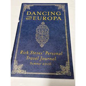 Dancing With EUROPA  Rick Steve’s’ Personal Travel Journal  ( 2006)
